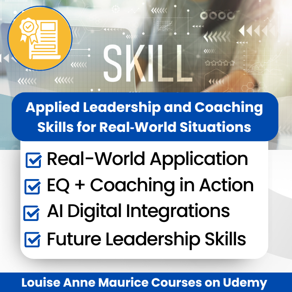 Louise Anne Maurice’s practical leadership and coaching certification courses on Udemy designed for real world application and future ready skill development.